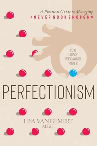 Perfectionism: A Practical Guide to Managing "Never Good Enough"
