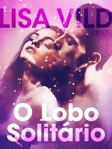 Lisa Vild - O Lobo Solitário - Conto Erótico.