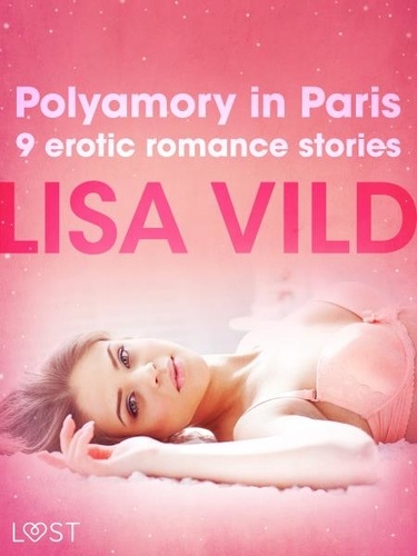 Lisa Vild et Malin Edholm - Polyamory in Paris - 9 erotic romance stories.