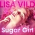 Lisa Vild et – Lust - Sugar Girl – Une nouvelle érotique.