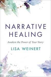 Lisa Weinert - Narrative Healing - Awaken the Power of Your Story.