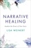 Narrative Healing. Awaken the Power of Your Story