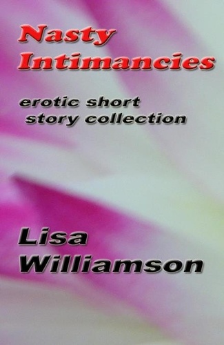  Lisa Williamson - Nasty Intimancies.