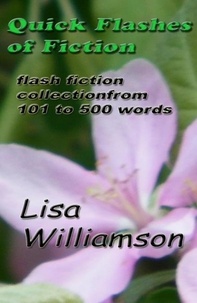  Lisa Williamson - Quick Flashes of Fiction.