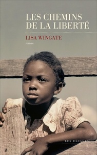 Lisa Wingate - Les chemins de la liberté.