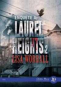 Enquête à Laurel Heights Tome 2
