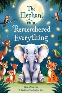 The Elephant Who Remembered Everything