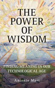 The Power of Wisdom: Finding Meaning in Our Technological Age