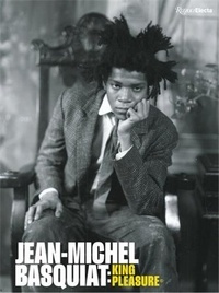 Lisane Basquiat et Jeanine Heriveaux - Jean-Michel Basquiat: King Pleasure.