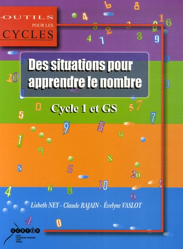 Lisbeth Ney et Claude Rajain - Des situations pour apprendre le nombre - Au cycle 1 et en GS.