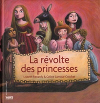 Lisbeth Renardy et Céline Lamour-Crochet - La révolte des princesses.