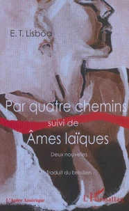 Par quatre chemins suivi de Ames laïques
