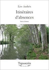 Lise Andréa - Itinéraires d'absences.
