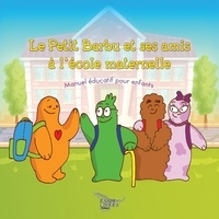 Lise Anne - Le Petit Barbu et ses amis à l'école maternelle.
