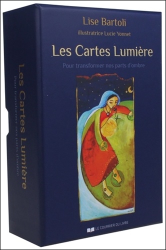 Lise Bartoli - Les Cartes Lumière - Pour transformer nos parts d'ombre, Avec 60 cartes.