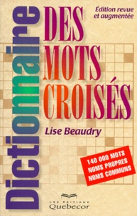 Lise Beaudry - Dictionnaire Des Mots Croises. Edition Revue Et Augmentee.