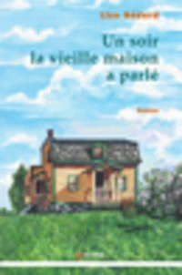 Un soir la vieille maison a parlé