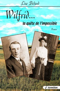 Wilfrid...la quête de l'impossible