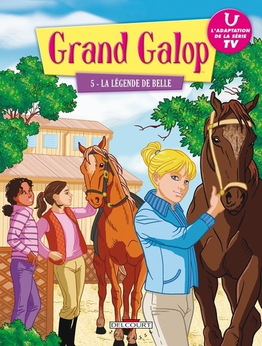 Lise Benkemoun - Grand Galop Tome 5 : La légende de Belle.