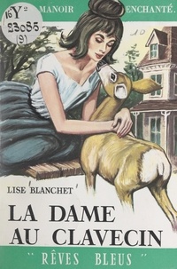 Lise Blanchet - La dame au clavecin.