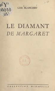 Lise Blanchet - Le diamant de Margaret.