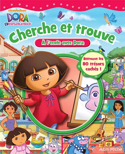 Lise Boëll et Nathalie Merluzzi - Cherche et trouve - A l'école avec Dora !.