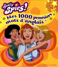 Lise Boëll - Totally Spies !  : Mes 1000 premiers mots d'anglais !.