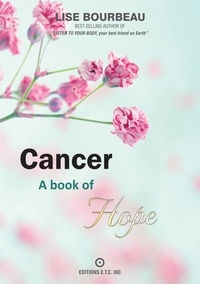 Lise Bourbeau - Cancer - A book of hope.