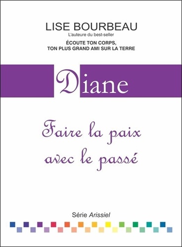 Lise Bourbeau - Diane - Faire la paix avec le passé.
