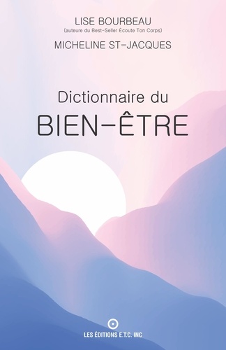 Lise Bourbeau et Micheline St-Jacques - Dictionnaire du bien-être.