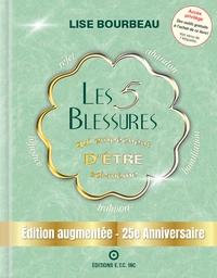 Les 5 blessures qui empêchent d'être soi-même - Edition augmentée - 25e Anniversaire - Edition spéciale - Tirage limité