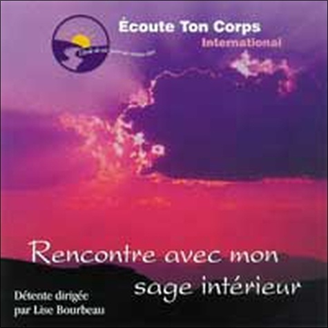 Lise Bourbeau - Rencontre avec mon sage intérieur. 1 CD audio
