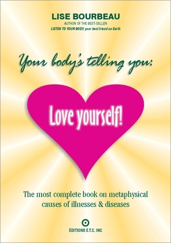 Lise Bourbeau - Your body's telling you: love yourself!.