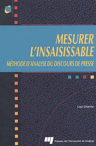 Lise Chartier - Mesurer l'insaisissable - Méthode d'analyse du discours de presse.
