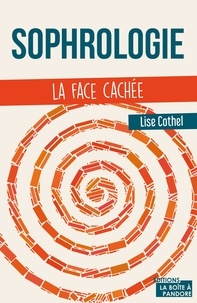 Lise Cothel - Sophrologie - La face cachée.