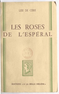 Lise de Cère - Les roses de l'Espéral.