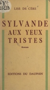 Lise de Cère - Sylvande aux yeux tristes.