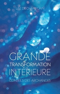 Lise de Champlain - Grande transformation intérieure - Précieux conseils des archanges.