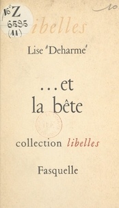 Lise Deharme - Et la bête.