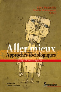 Lise Demailly et Nadia Garnoussi - Aller mieux - Approches sociologiques.