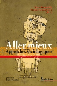 Lise Demailly et Nadia Garnoussi - Aller mieux - Approches sociologiques.