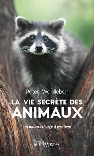 Lise Deschamps et Peter Wohlleben - La vie secrète des animaux.