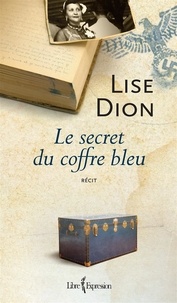 Lise Dion - Le Secret du coffre bleu.