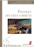 Lise Forment et Tiphaine Pocquet - La Licorne N° 120/2016 : Politique des lieux communs.