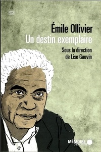 Lise Gauvin - Emile Ollivier - Un destin exemplaire.