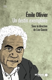 Lise Gauvin - Emile Ollivier - Un destin exemplaire.