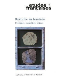 Lise Gauvin et Andrea Oberhuber - Études françaises. Volume 40, numéro 1, 2004 - Réécrire au féminin : pratiques, modalités, enjeux.