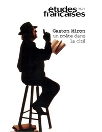 Lise Gauvin et Dominique Noguez - Études françaises. Volume 35, numéros 2-3, 1999 - Gaston Miron. Un poète dans la cité.