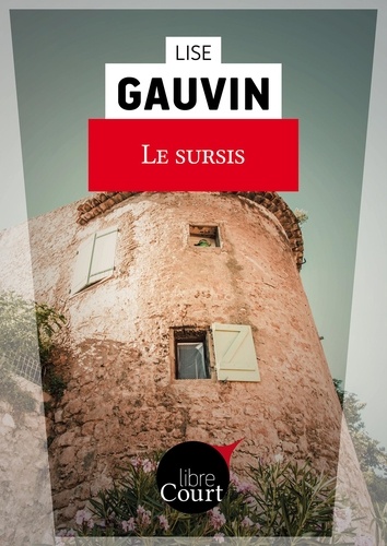 Lise Gauvin et  Libre Court - Le sursis - Nouvelle.
