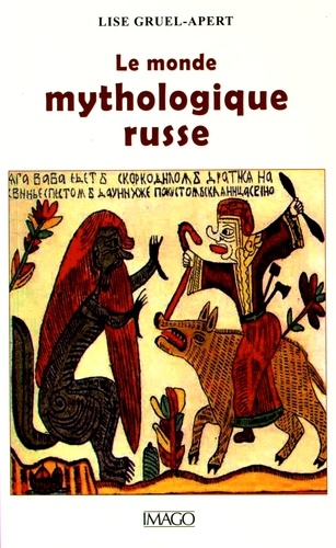 Le monde mythologique russe 2e édition revue et corrigée